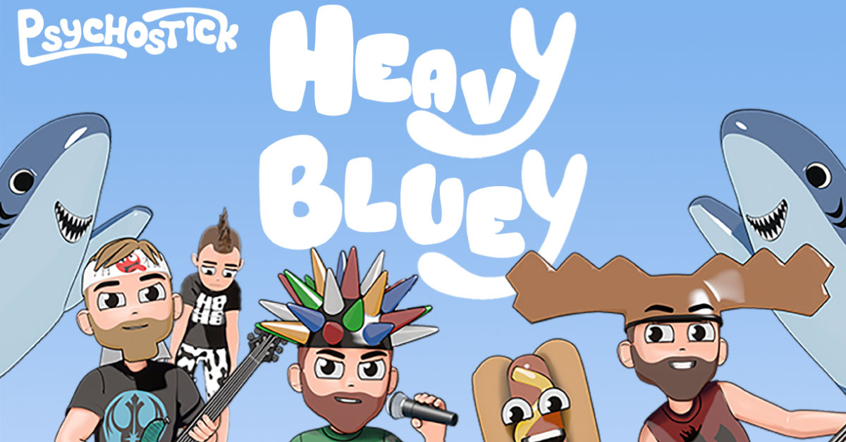 Psychostick Videos Heavy Bluey