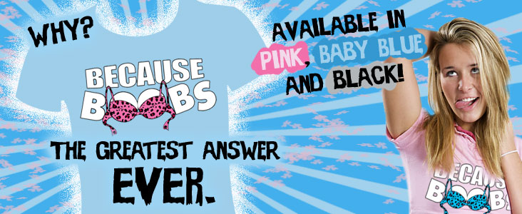 Because Boobs Shirt! Now in baby blue and pink!