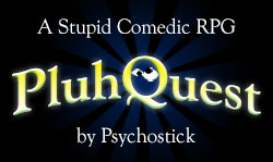 PluhQuest! A Comedic RPG!